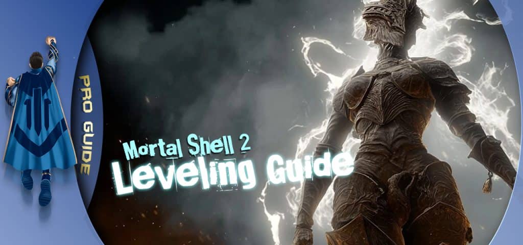 Mortal Shell 2 Leveling Guide